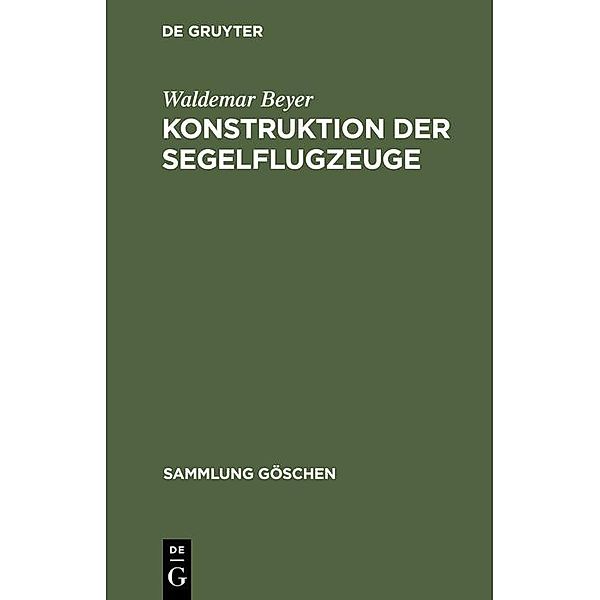 Konstruktion der Segelflugzeuge / Sammlung Göschen Bd.1106, Waldemar Beyer