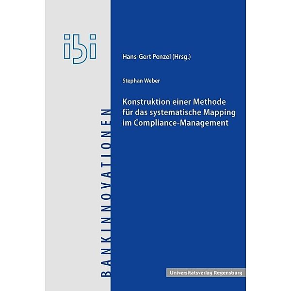 Konstruktion einer Methode für das systematische Mapping im Compliance-Management, Stephan Weber