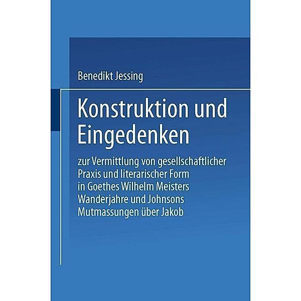 Konstruktion und Eingedenken, Benedikt Jeßing