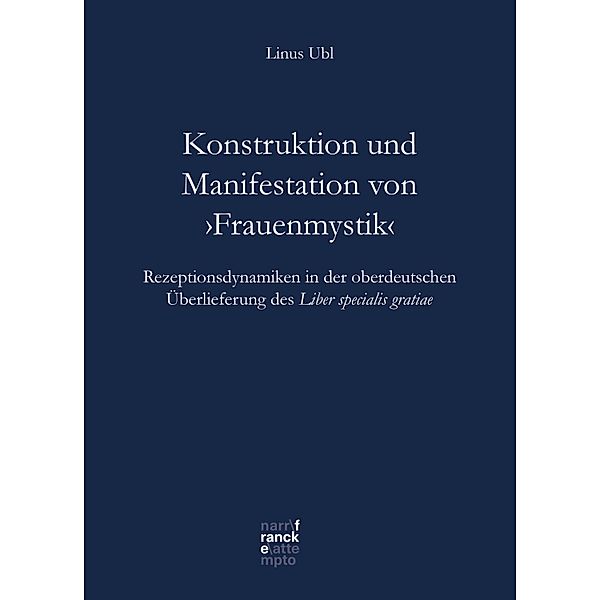 Konstruktion und Manifestation von 'Frauenmystik' / Bibliotheca Germanica Bd.78, Linus Ubl