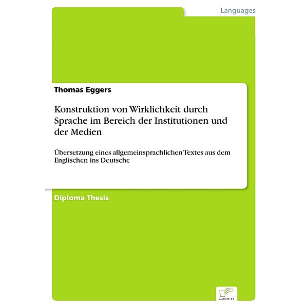 Konstruktion von Wirklichkeit durch Sprache im Bereich der Institutionen und der Medien, Thomas Eggers