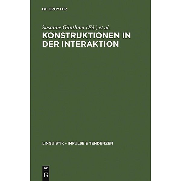 Konstruktionen in der Interaktion / Linguistik - Impulse & Tendenzen Bd.20