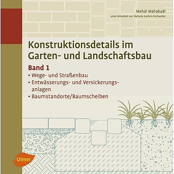Konstruktionsdetails im Garten- und Landschaftsbau - Band 1, Mehdi Mahabadi