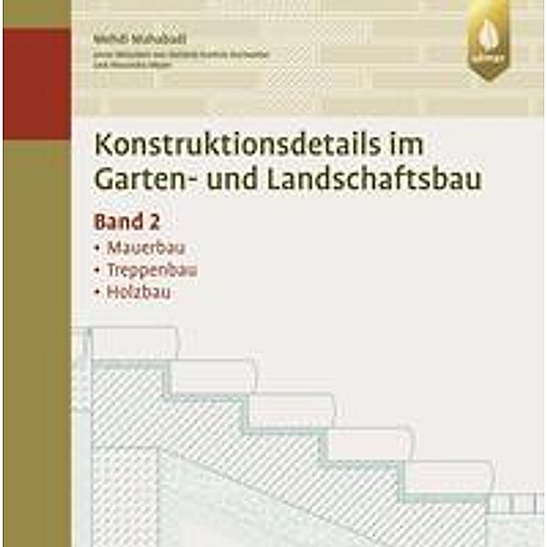 Konstruktionsdetails im Garten- und Landschaftsbau - Band 2, Mehdi Mahabadi