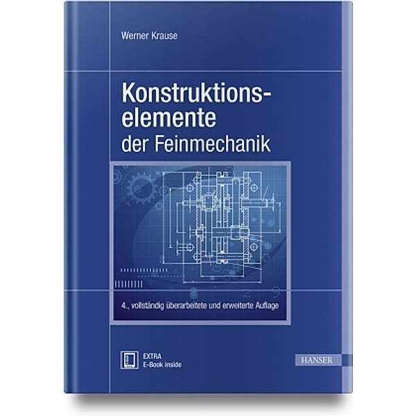 Konstruktionselemente der Feinmechanik, m. 1 Buch, m. 1 E-Book, Werner Krause