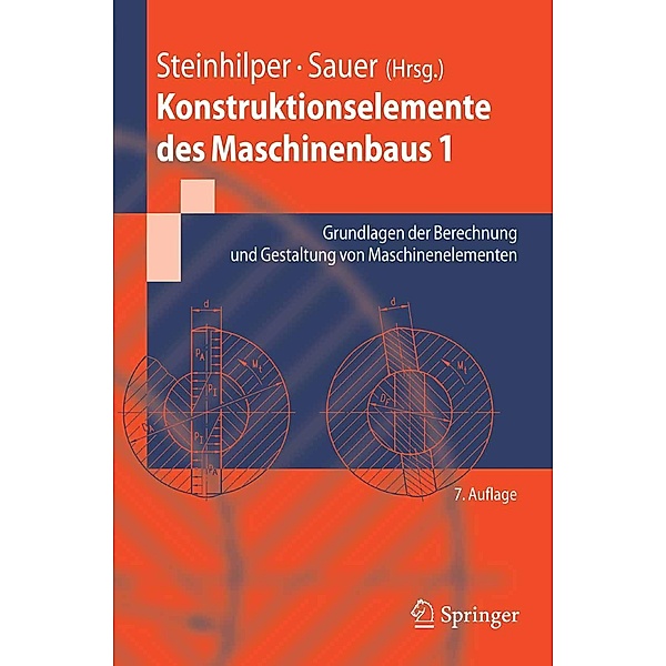 Konstruktionselemente des Maschinenbaus 1 / Springer-Lehrbuch, Waldemar Steinhilper, Bernd Sauer, Jörg Feldhusen