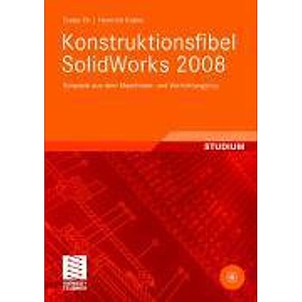 Konstruktionsfibel SolidWorks 2008, Dieter Eh, Heinrich Krahn