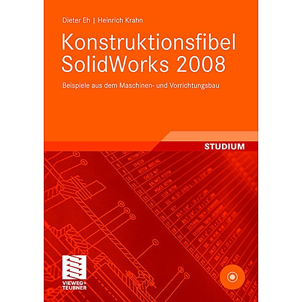 Konstruktionsfibel SolidWorks 2008, m. CD-ROM, Dieter Eh, Heinrich Krahn