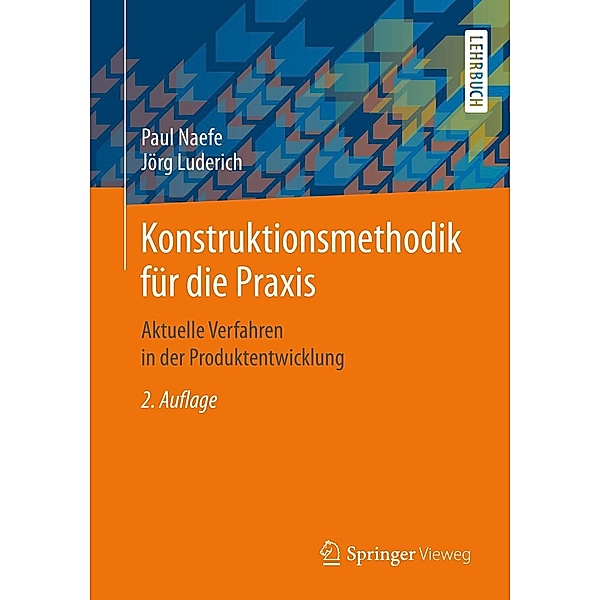 Konstruktionsmethodik für die Praxis, Paul Naefe, Jörg Luderich