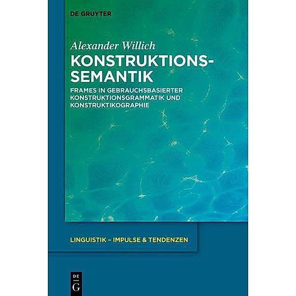 Konstruktionssemantik / Linguistik - Impulse & Tendenzen Bd.98, Alexander Willich