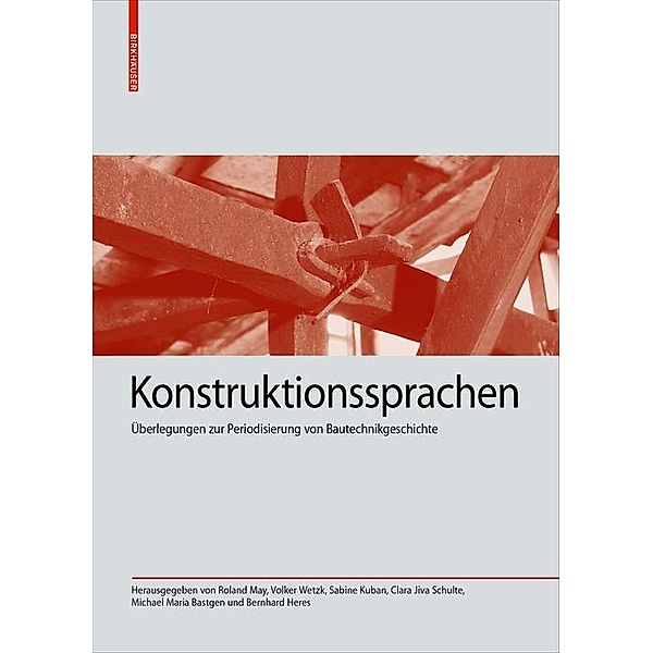 Konstruktionssprachen / Kulturelle und technische Werte historischer Bauten Bd.5