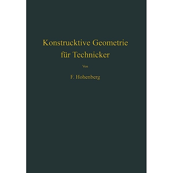 Konstruktive Geometrie für Techniker, Fritz Hohenberg