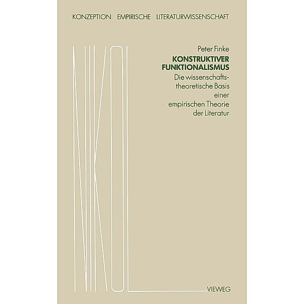 Konstruktiver Funktionalismus / Konzeption Empirische Literaturwissenschaft Bd.2, Peter Finke
