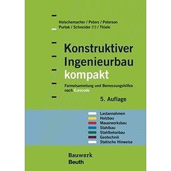 Konstruktiver Ingenieurbau kompakt, Klaus Holschemacher, Klaus Peters, Leif A. Peterson