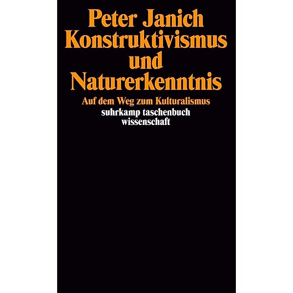 Konstruktivismus und Naturerkenntnis, Peter Janich