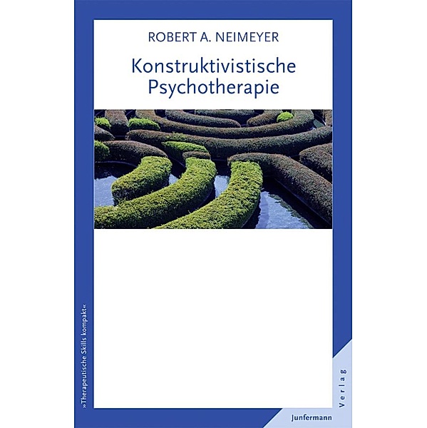 Konstruktivistische Psychotherapie, Robert A. Neimeyer