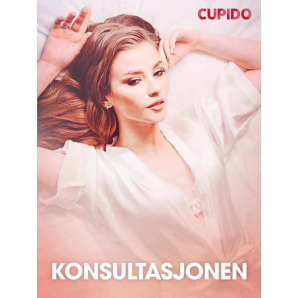 Konsultasjonen - erotiske noveller / Cupido, Cupido