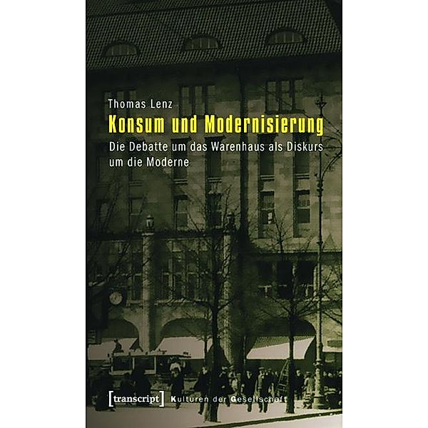 Konsum und Modernisierung / Kulturen der Gesellschaft Bd.2, Thomas Lenz