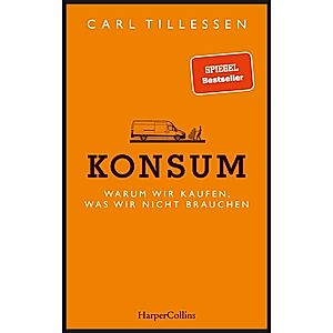 Konsum - Warum wir kaufen, was wir nicht brauchen eBook v. Carl Tillessen |  Weltbild
