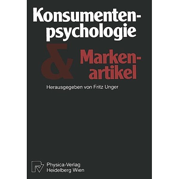 Konsumentenpsychologie und Markenartikel, Fritz Unger