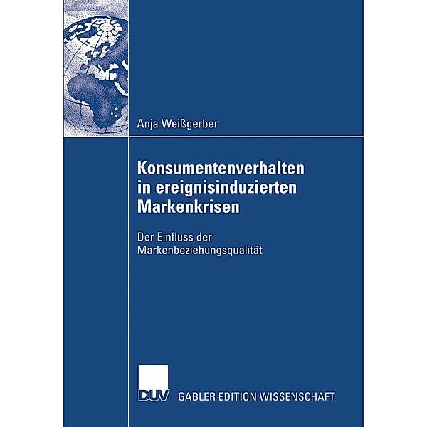 Konsumentenverhalten in ereignisinduzierten Markenkrisen, Anja Weißgerber