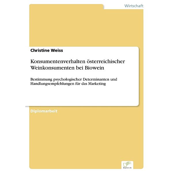 Konsumentenverhalten österreichischer Weinkonsumenten bei Biowein, Christine Weiss