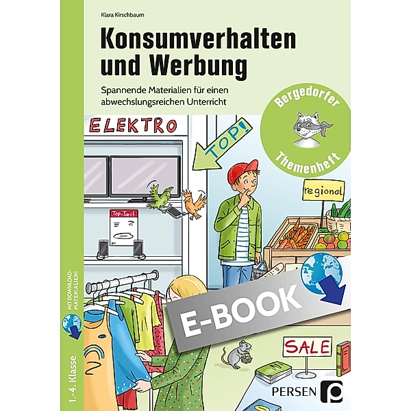 Konsumverhalten und Werbung / Bergedorfer Themenhefte - Grundschule, Klara Kirschbaum
