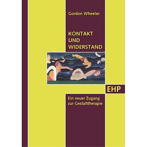 Kontakt und Widerstand / Edition Humanistische Psychologie, Gordon Wheeler