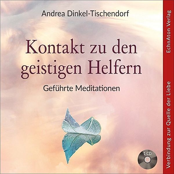 Kontakt zu den geistigen Helfern,1 Audio-CD, Andrea Dinkel-Tischendorf