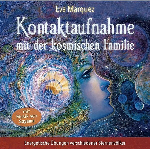 Kontaktaufnahme mit der kosmischen Familie,1 Audio-CD, Eva Marquez