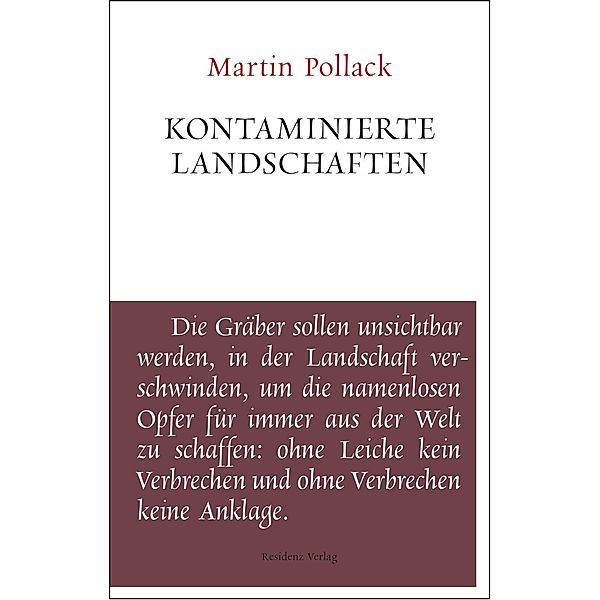 Kontaminierte Landschaften / Unruhe bewahren, Martin Pollack