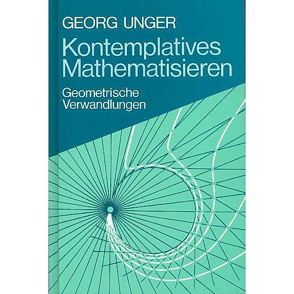 Kontemplatives Mathematisieren, Georg Unger