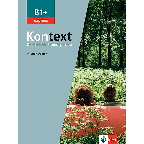 Kontext - Deutsch als Fremdsprache / Kontext B1+ express, Margret Rodi