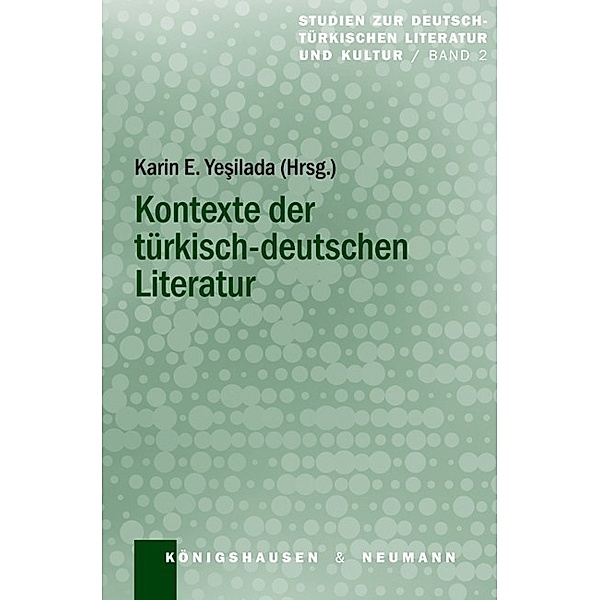 Kontexte der türkisch-deutschen Literatur, Karin E. Yesilada
