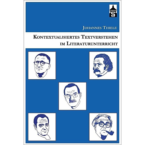 Kontextualisiertes Textverstehen im Literaturunterricht, Johannes Thiele