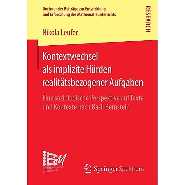 Kontextwechsel als implizite Hürden realitätsbezogener Aufgaben / Dortmunder Beiträge zur Entwicklung und Erforschung des Mathematikunterrichts Bd.26, Nikola Leufer