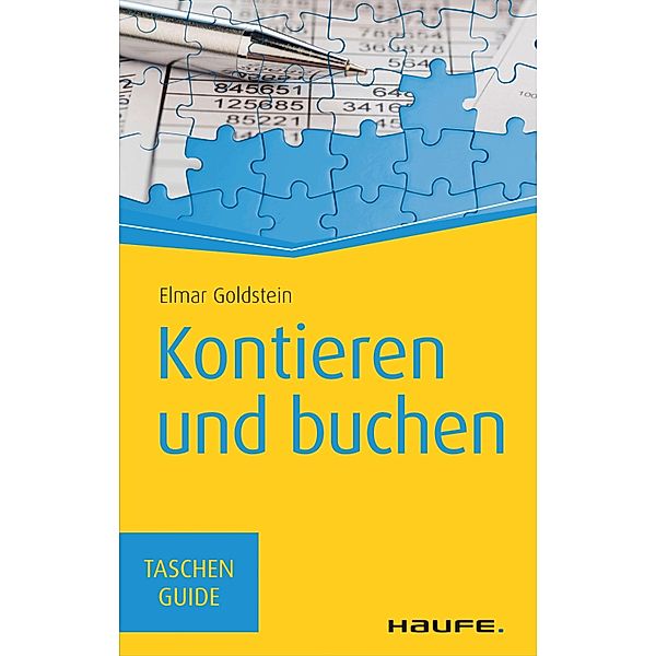 Kontieren und buchen / Haufe TaschenGuide Bd.36, Elmar Goldstein