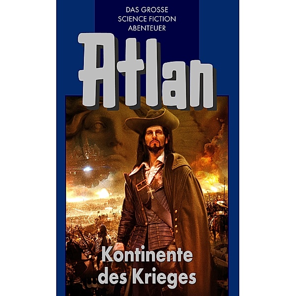 Kontinente des Kriegers / Perry Rhodan - Atlan Blauband Bd.11, Hans Kneifel