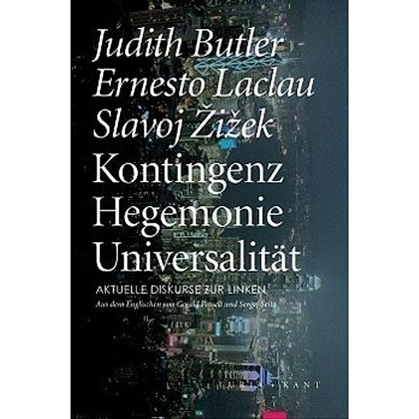 Kontingenz - Hegemonie - Universalität, Judith Butler, Ernesto Laclau, Slavoj Zizek