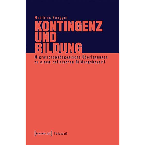 Kontingenz und Bildung / Pädagogik, Matthias Rangger