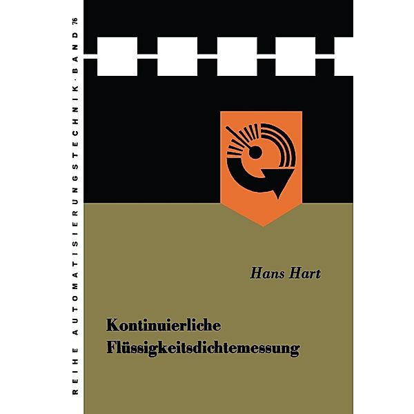 Kontinuierliche Flüssigkeitsdichtemessung / Reihe Automatisierungstechnik Bd.76, Hans Hart