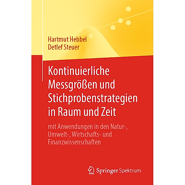 Kontinuierliche Messgrössen und Stichprobenstrategien in Raum und Zeit, Hartmut Hebbel, Detlef Steuer
