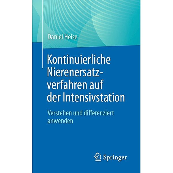 Kontinuierliche Nierenersatzverfahren auf der Intensivstation, Daniel Heise