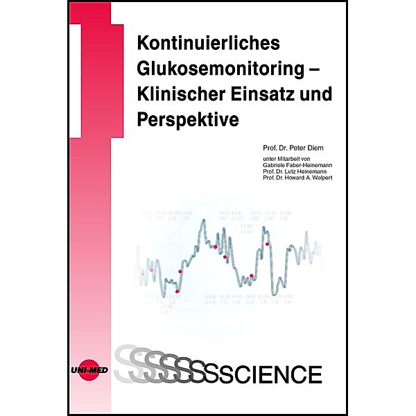 Kontinuierliches Glukosemonitoring - Klinischer Einsatz und Perspektiven / UNI-MED Science, Peter Diem