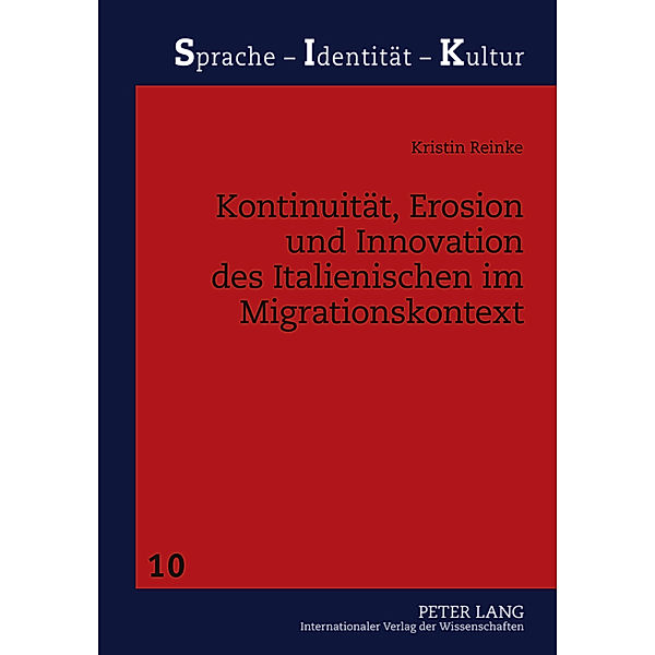 Kontinuität, Erosion und Innovation des Italienischen im Migrationskontext, Kristin Reinke