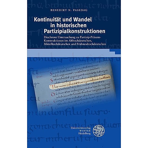 Kontinuität und Wandel in historischen Partizipialkonstruktionen / Sprache - Literatur und Geschichte. Studien zu Linguistik/Germanistik Bd.54, Benedikt N. Pasedag
