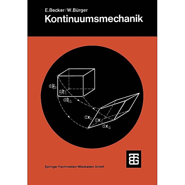 Kontinuumsmechanik / Leitfäden der angewandten Mathematik und Mechanik Bd.20, E. Becker, W. Bürger