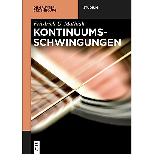 Kontinuumsschwingungen / De Gruyter Studium, Friedrich U. Mathiak