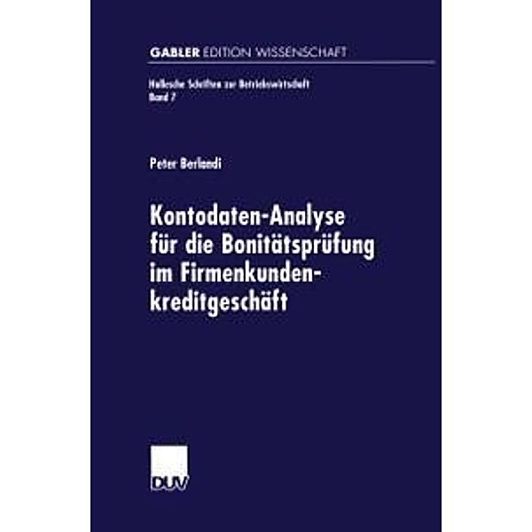 Kontodaten-Analyse für die Bonitätsprüfung im Firmenkundenkreditgeschäft / Hallesche Schriften zur Betriebswirtschaft Bd.7