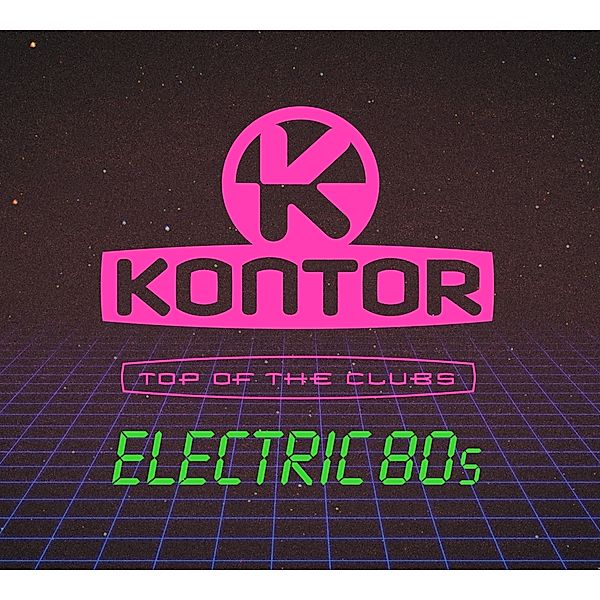 Kontor Top Of The Clubs - Electric 80s (3 CDs), Diverse Interpreten